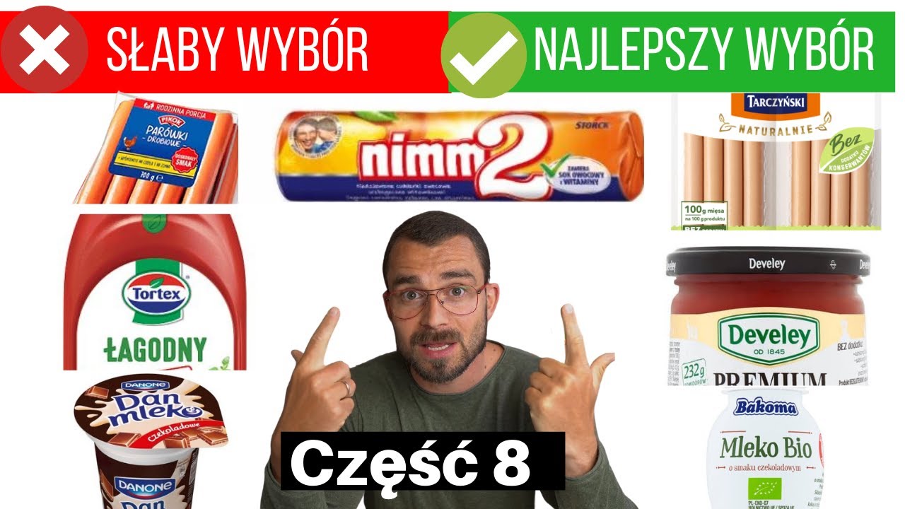 Dobry i zły skład parówek, ketchupu, cukierków, mleko czekoladowe - Lepsze wybory żywieniowe cześć 8