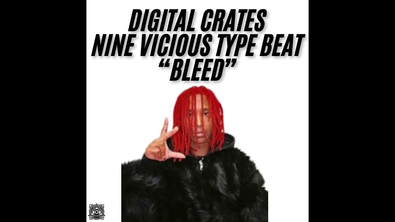 DIGITAL CRATES NINE VICIOUS TYPE BEAT 'BLEED'