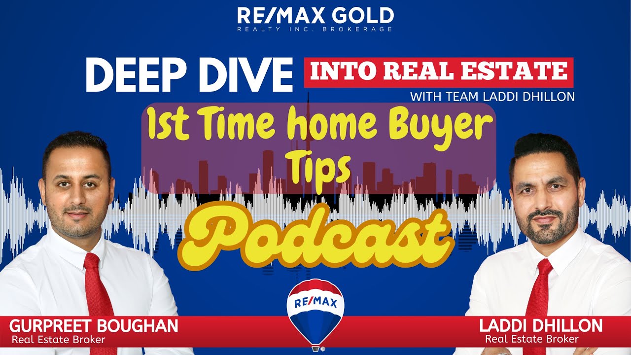 First Time Home Buying Steps with Team Laddi Dhillon's Podcast Episode 1