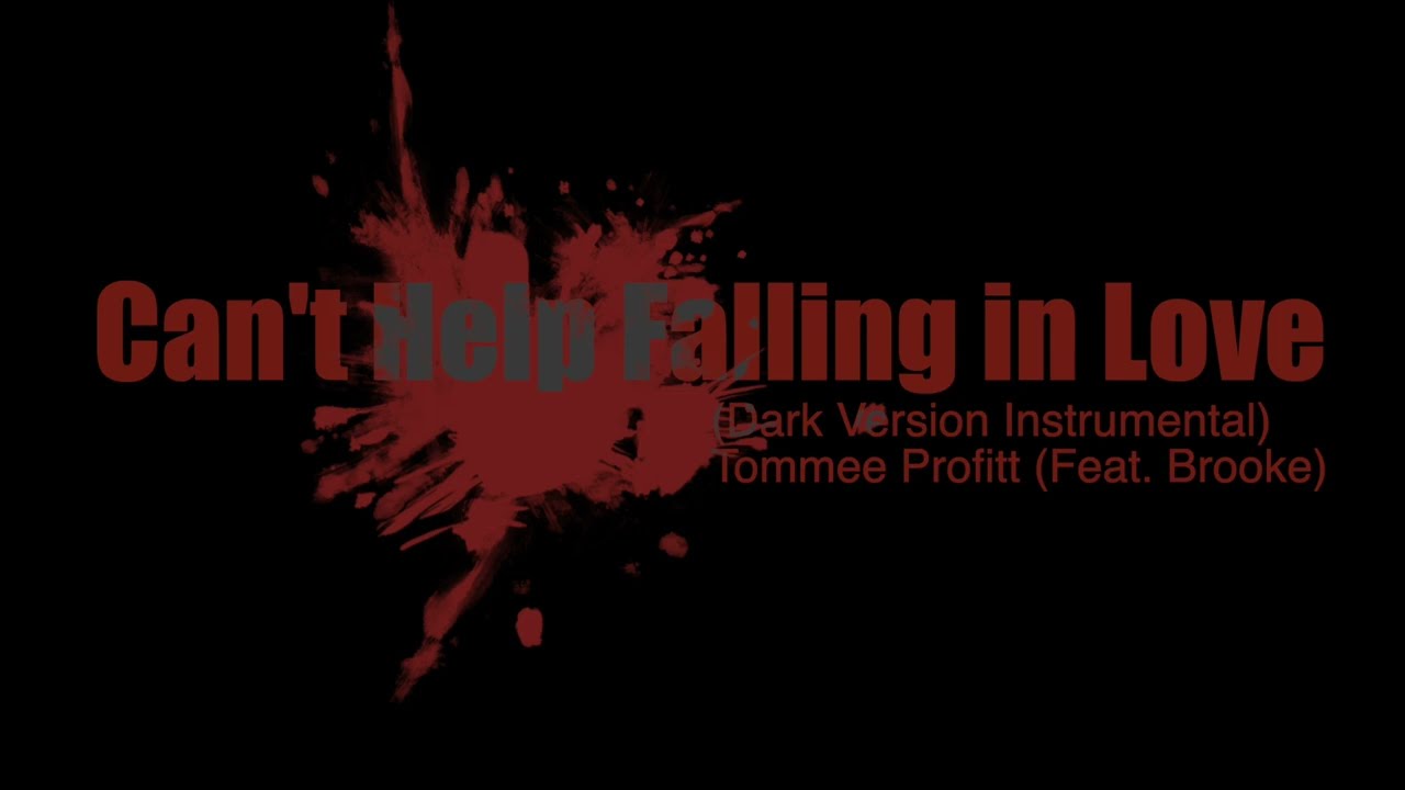 Can’t help Falling in Love (Dark Version) Instrumental - Tommee Profitt Feat.  Brooke