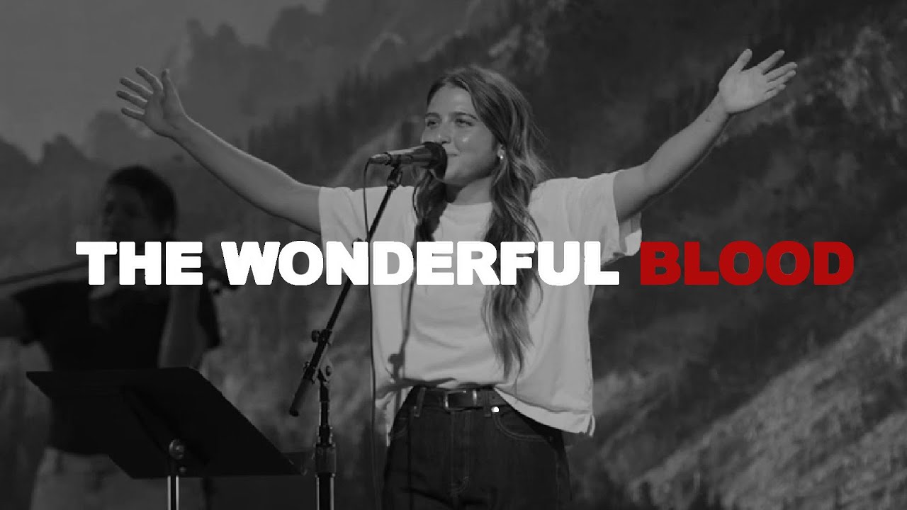 The Wonderful Blood - Aubree Archibeck & Bethel Music