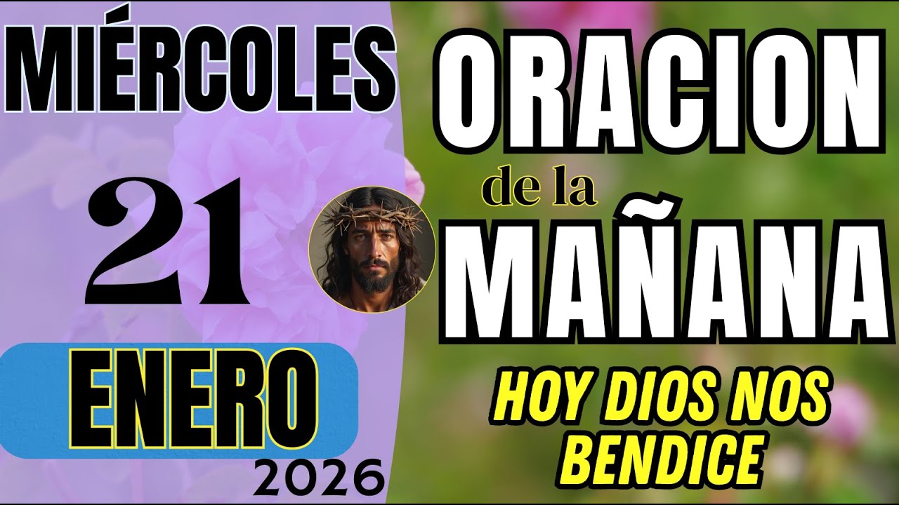 Oración de la Mañana de hoy Miércoles 21 de Enero 2026 ✨ Dios te Sostiene 🙏