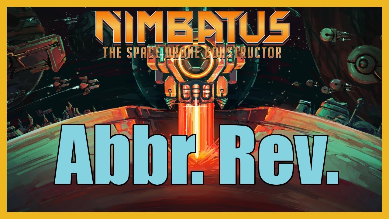 Abbreviated Reviews - Nimbatus - The Space Drone Constructor