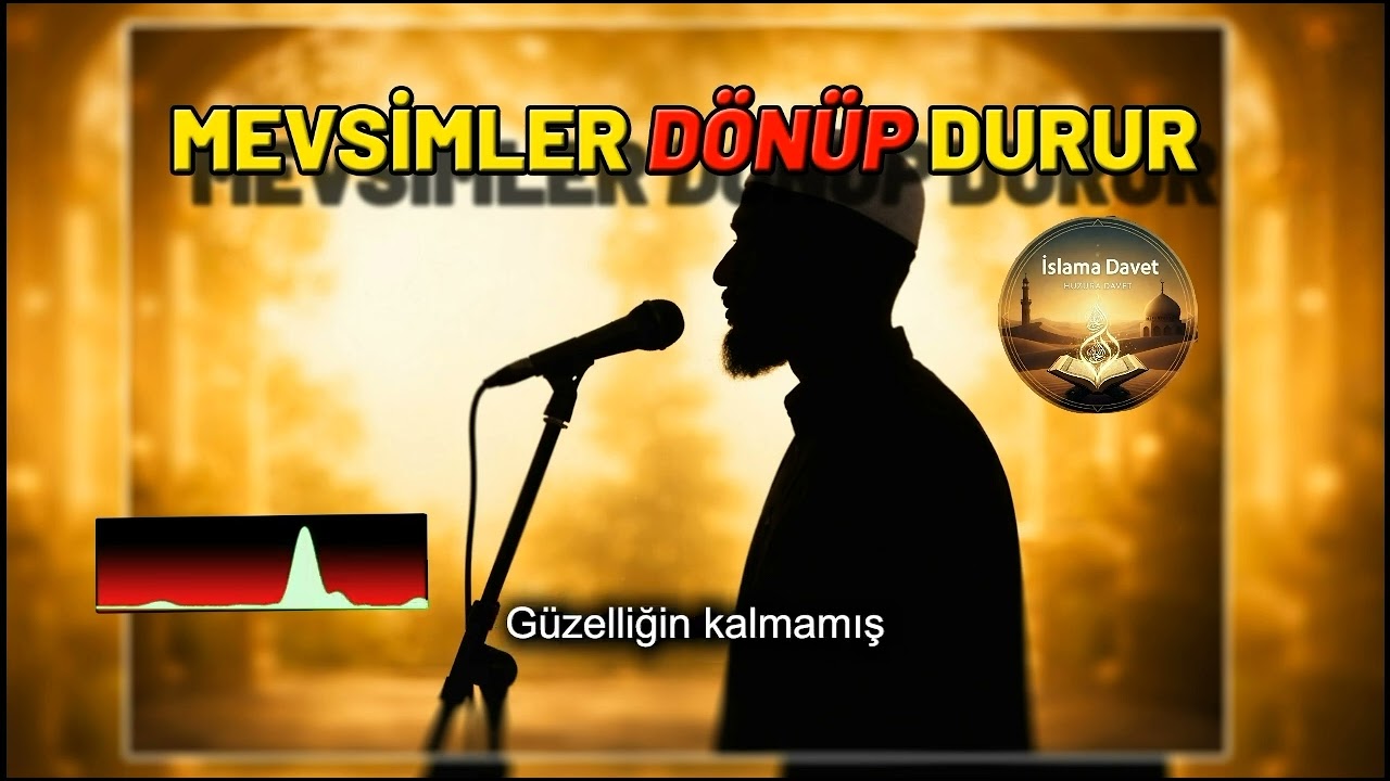 Mevsimler dönüp durur (Yeni Türkçe neşid)