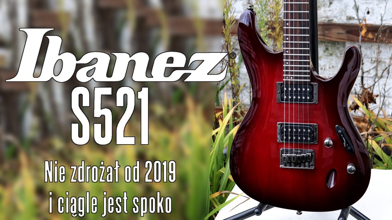Ibanez S521 - nie zdrożał od 2019 i ciągle dobry - FILMIKI O GITARACH