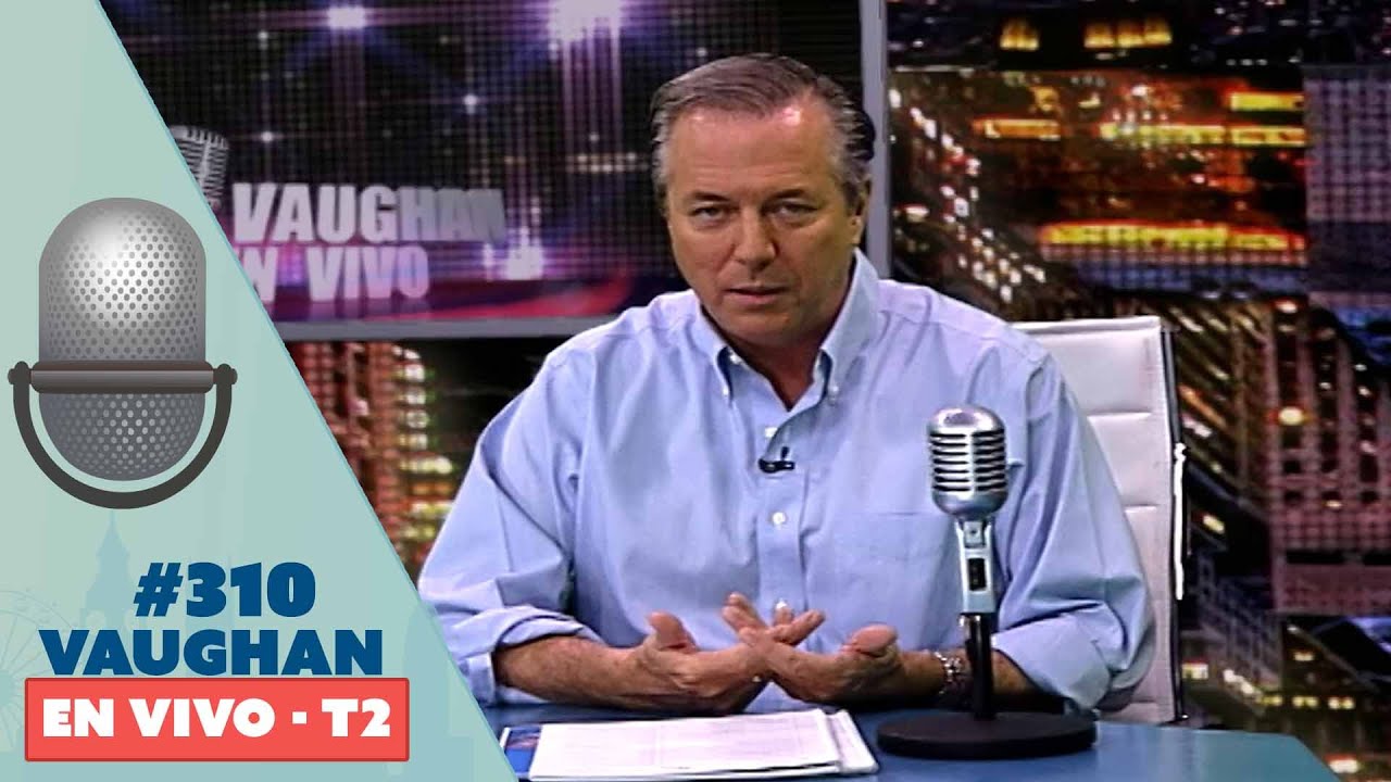 Vaughan en Vivo Episode 310 - Temporada 2 | Vaughan TV