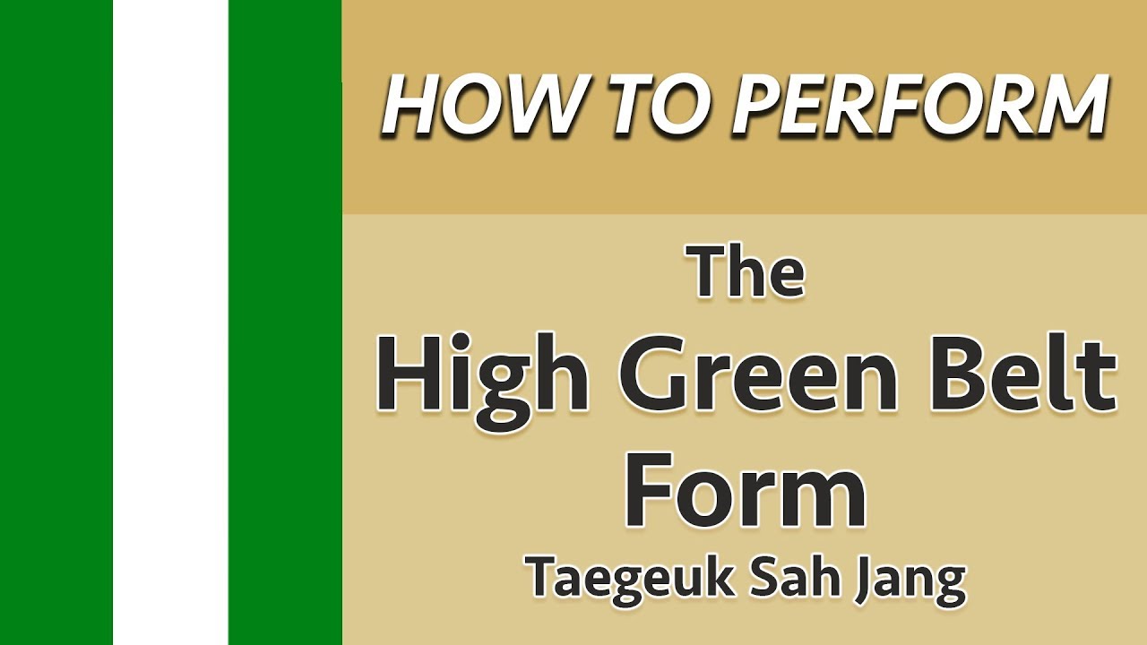 How to Perform the High Green Belt Form (Taegeuk Sah Jang)