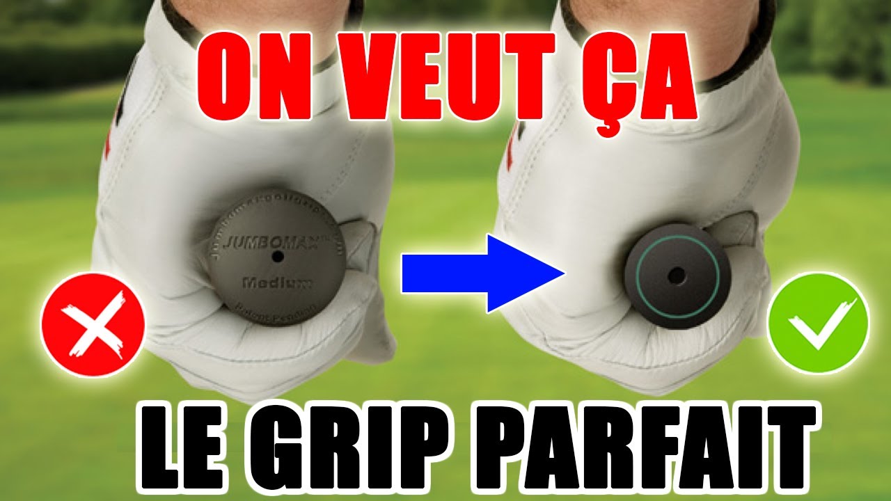 Comment Avoir Un Bon Grip: LE GRIP PARFAIT