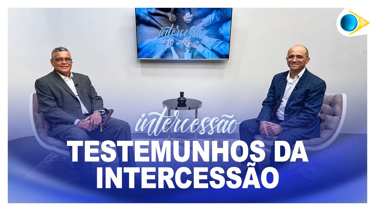 Testemunhos da Intercessão | Intercessão