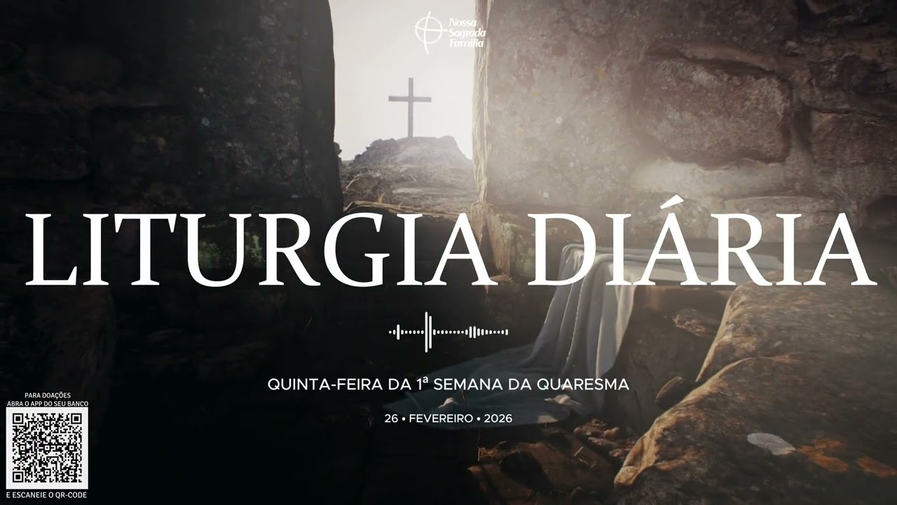 LITURGIA DIÁRIA – 26 DE FEVEREIRO DE 2026 | QUINTA-FEIRA DA 1ª SEMANA DA QUARESMA