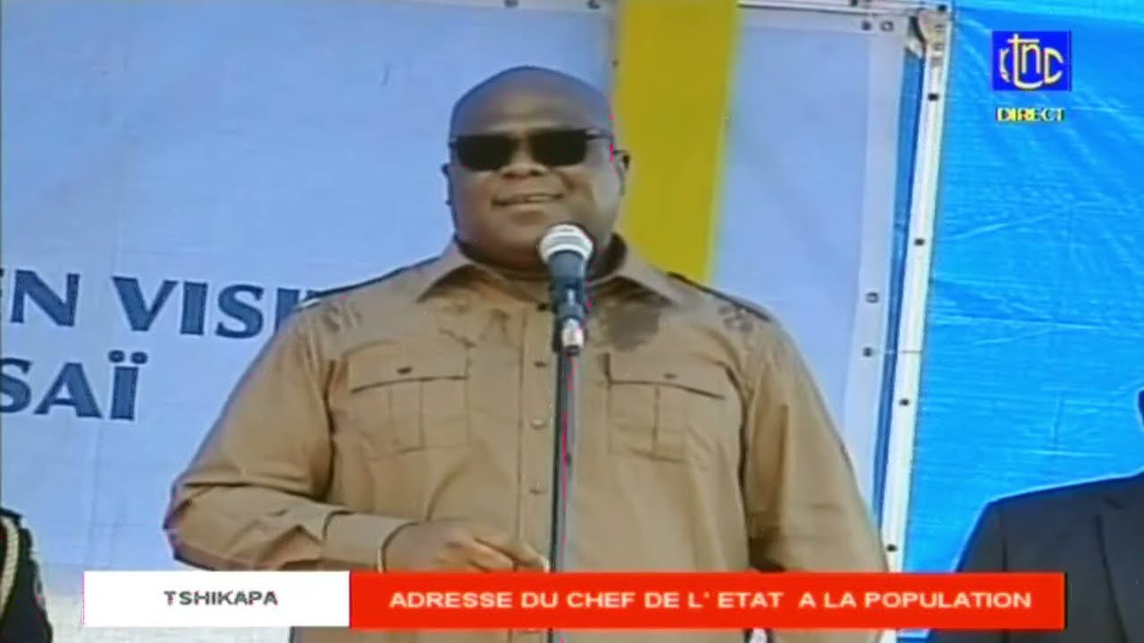 ADRESSE DU CHEF DE L'ETAT A LA POPULATION DE TSHIKAPA