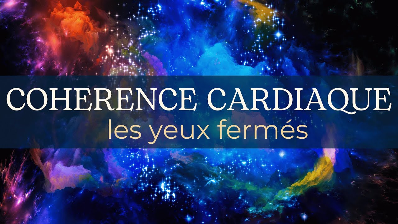 COHERENCE CARDIAQUE 5 minutes les yeux fermés