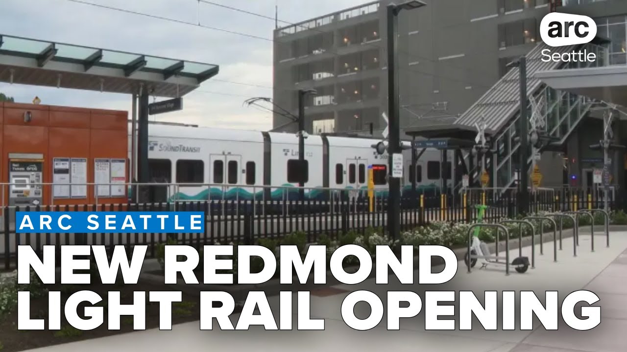 ARC Seattle on the Road: New light rail extension opening in Redmond
