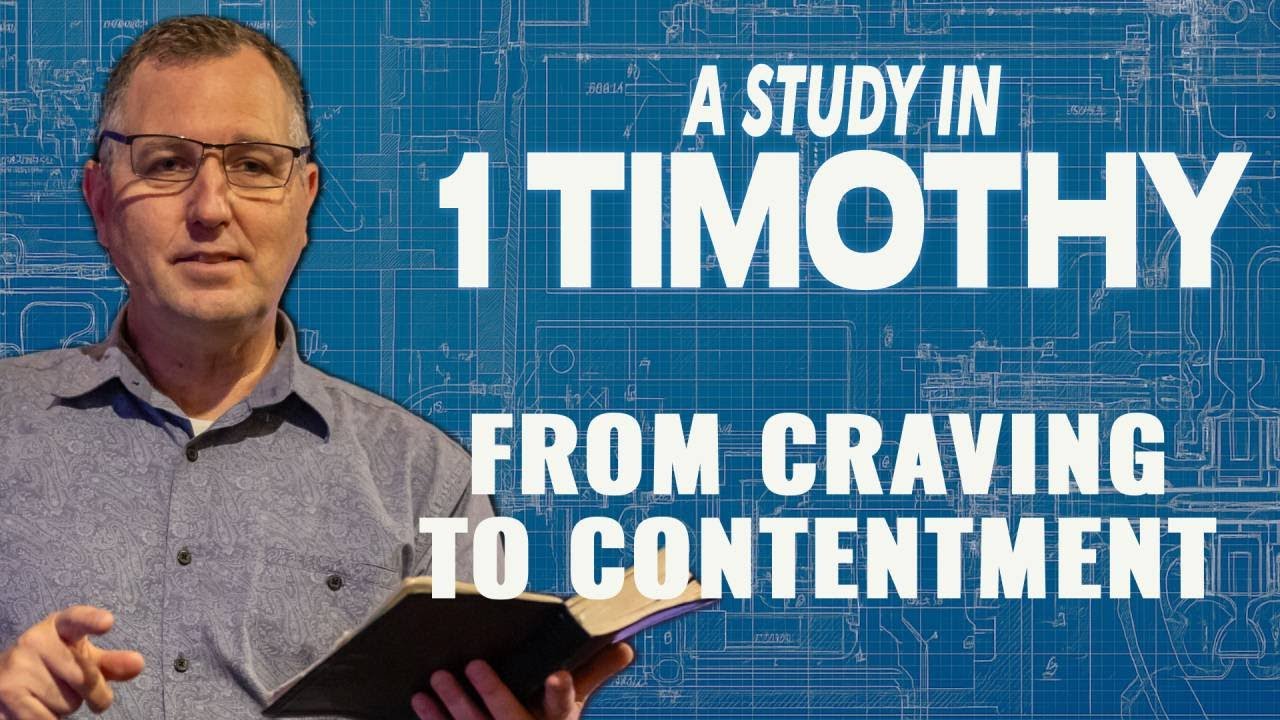 From Craving to Contentment | A Study in 1 Timothy