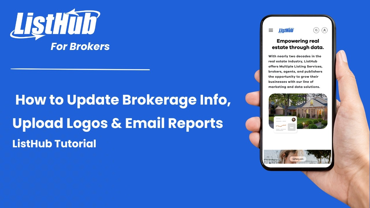 How to Update Brokerage Info, Upload Logos & Email Reports | ListHub Tutorial