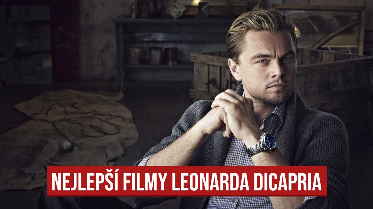 7 Nejlepších filmů Leonarda DiCapria