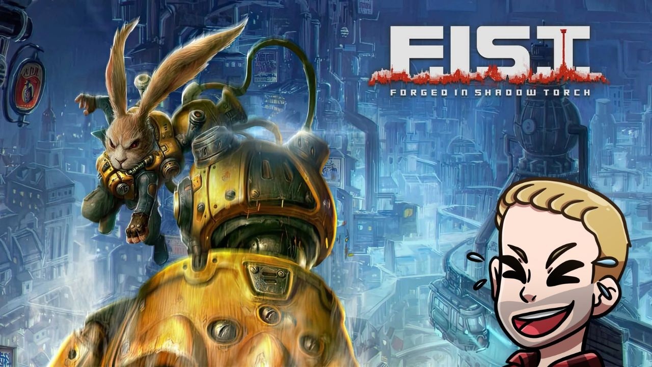 The fist is back - F.I.S.T. Forged in Shadow Torch pt 4