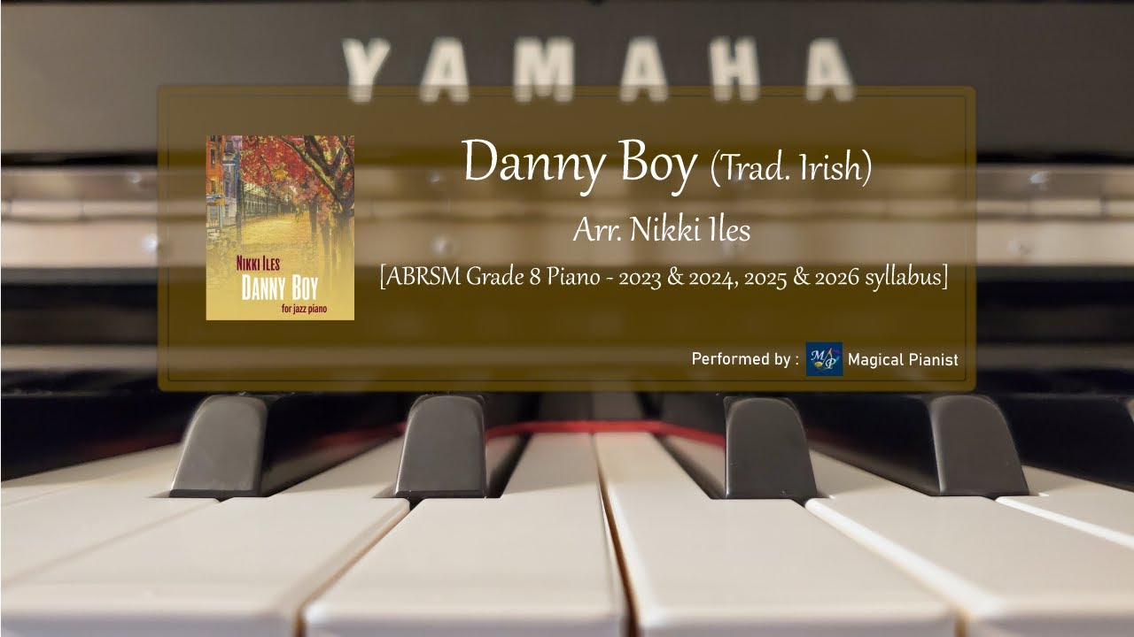 Danny Boy - Trad Irish arr. Iles [ABRSM Grade 8 Piano] | by Magical Pianist