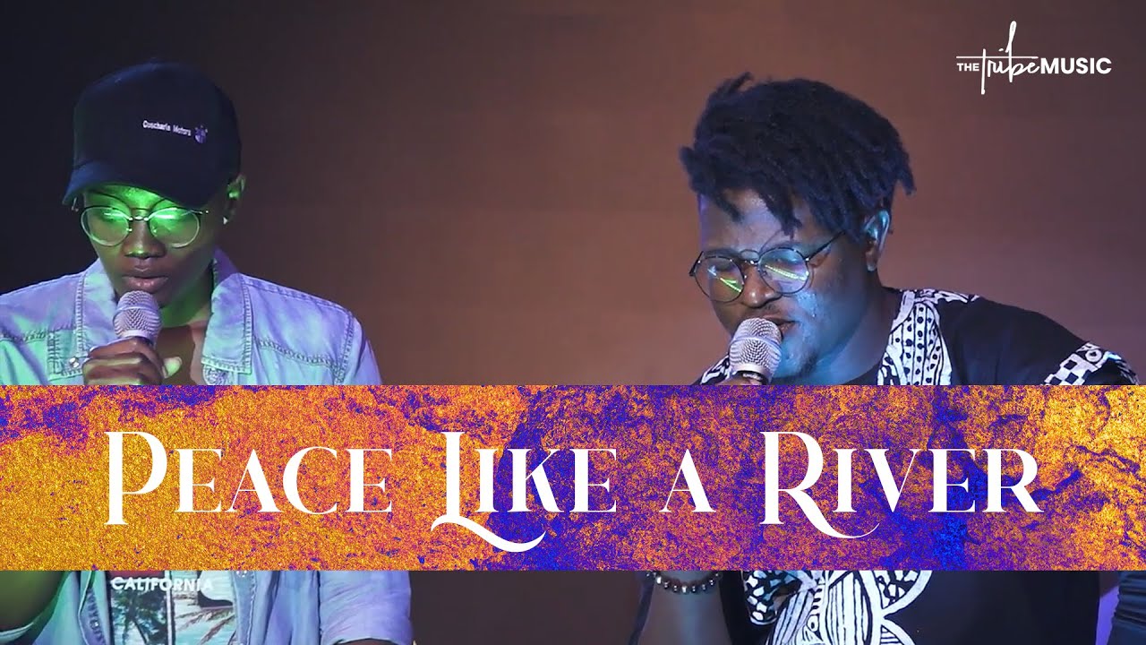 Peace like a river (feat Helen Onyeri & Segun Samson) | The Tribe Music