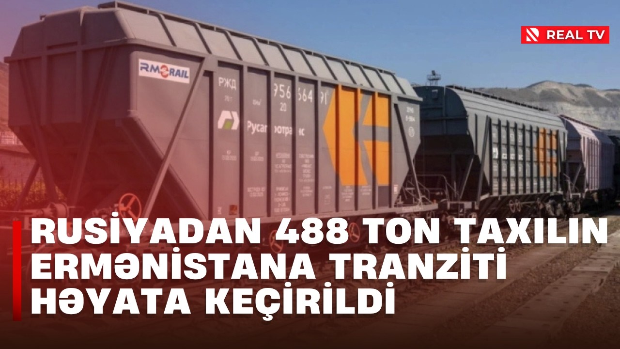 Rusiyadan 488 ton taxılın Ermənistana tranziti həyata keçirildi