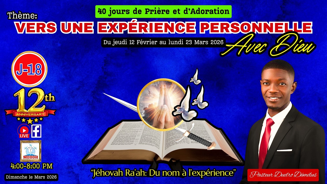 40 Jours de Prière & d'Adoration (Vers une expérience Personnelle avec Dieu: 01/03/26)
