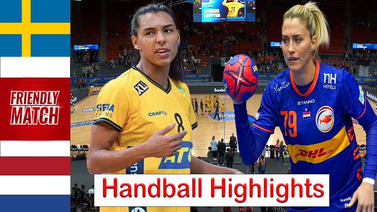 Sweden Vs Netherlands Handball Women's Friendly Match 2024