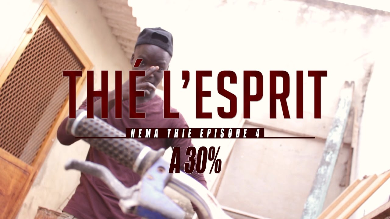 Thié L'esprit - Néma Thié Ep 04 - A 30%