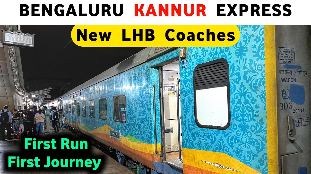 16511 Bengaluru Kannur Express With All New LHB Coaches