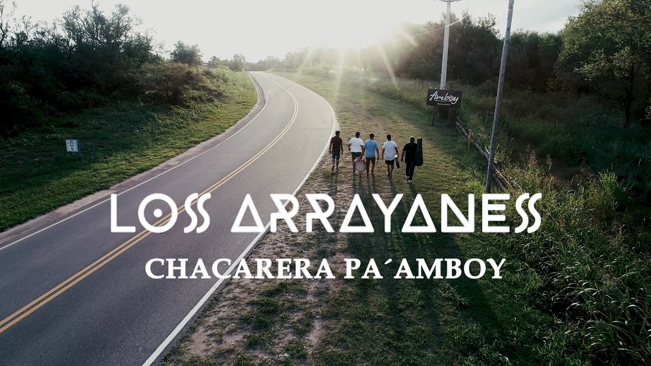 Los Arrayanes - Chacarera pa' Amboy (Video Oficial)