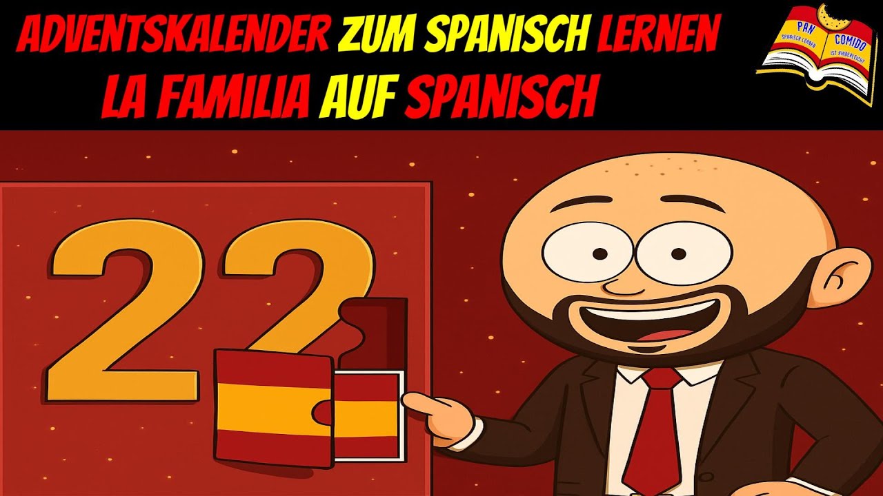 22. Türchen - Familie und Possesivpronomen  auf Spanisch -  Adventskalender zum Spanisch lernen