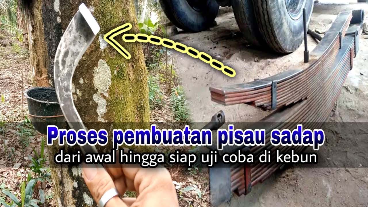 Proses cara pembuatan pisau sadap karet dari awal sampai siap pakai | super tajam dari per baja