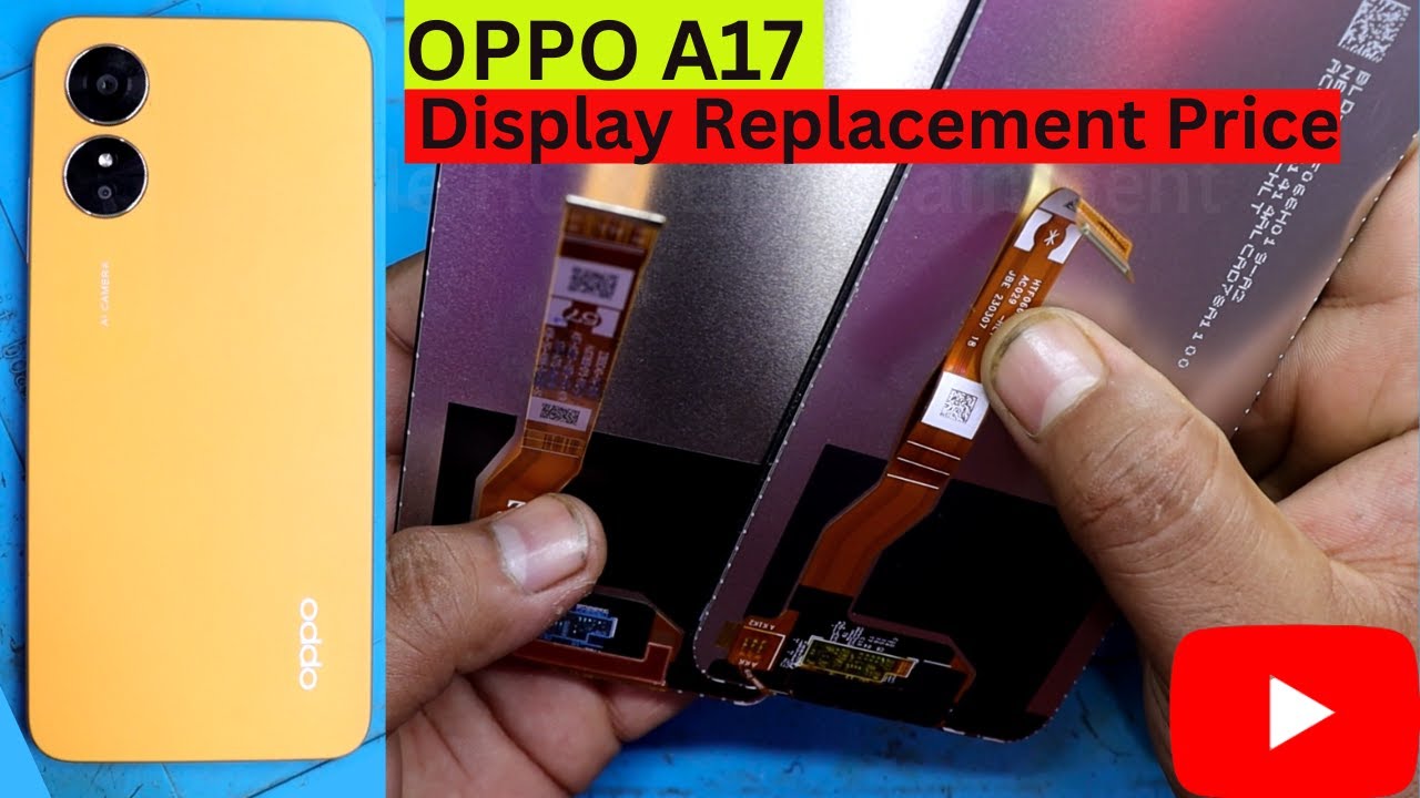 OPPO A17 Display Replacement | Oppo A17 Display Price | Oppo A17 LCD Replacement | OPPO