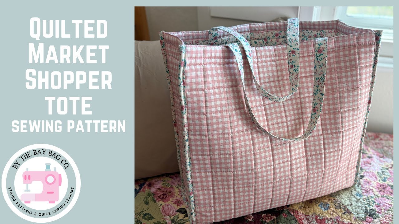 DIY Quilted Market Shopper Tote &ndash; Beginner-Friendly Sewing Tutorial