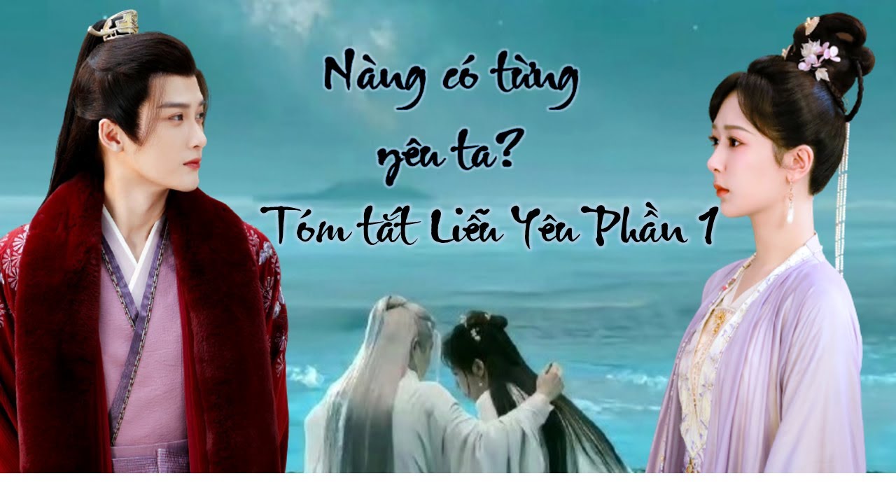 [Vietsub2] Nàng bảo vệ hắn ta bảo vệ nàng Tương Liễu x Tiểu Yêu_Trường Tương Tư_Nguyệt Tẫn Vô Thanh
