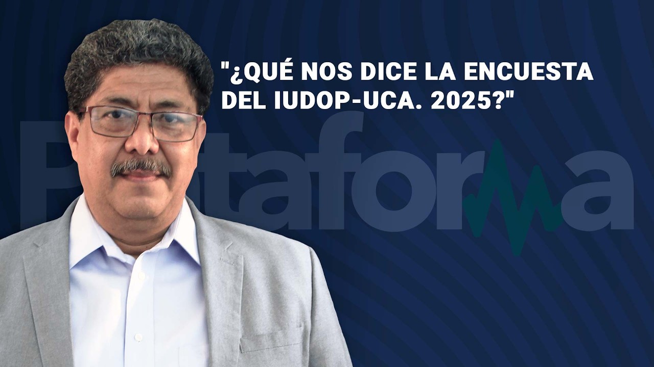 ”Qué nos dice la encuesta del IUDOP-UCA 2025”