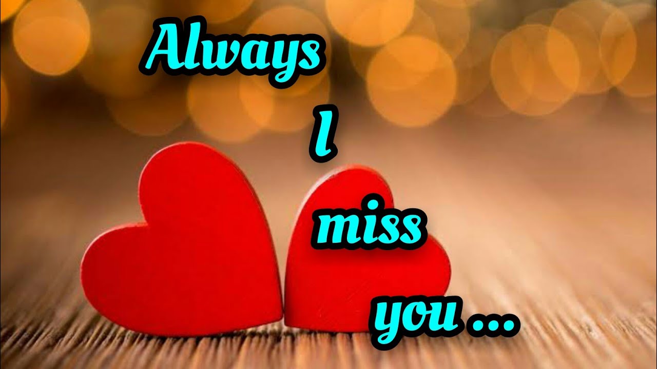 Love Quotes - I miss you so much ...