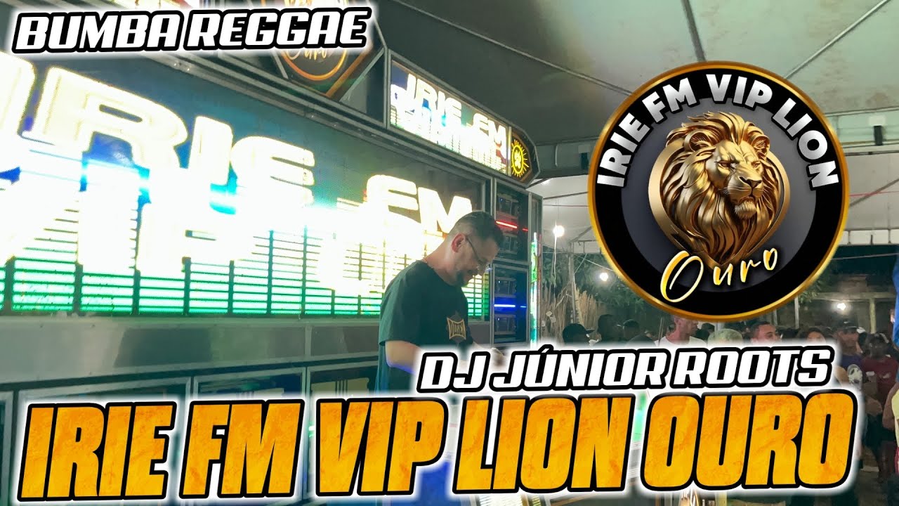 BUMBA REGGAE IRIE FM VIP LION OURO DO BRASIL DJ JÚNIOR ROOTS EM MATINHA