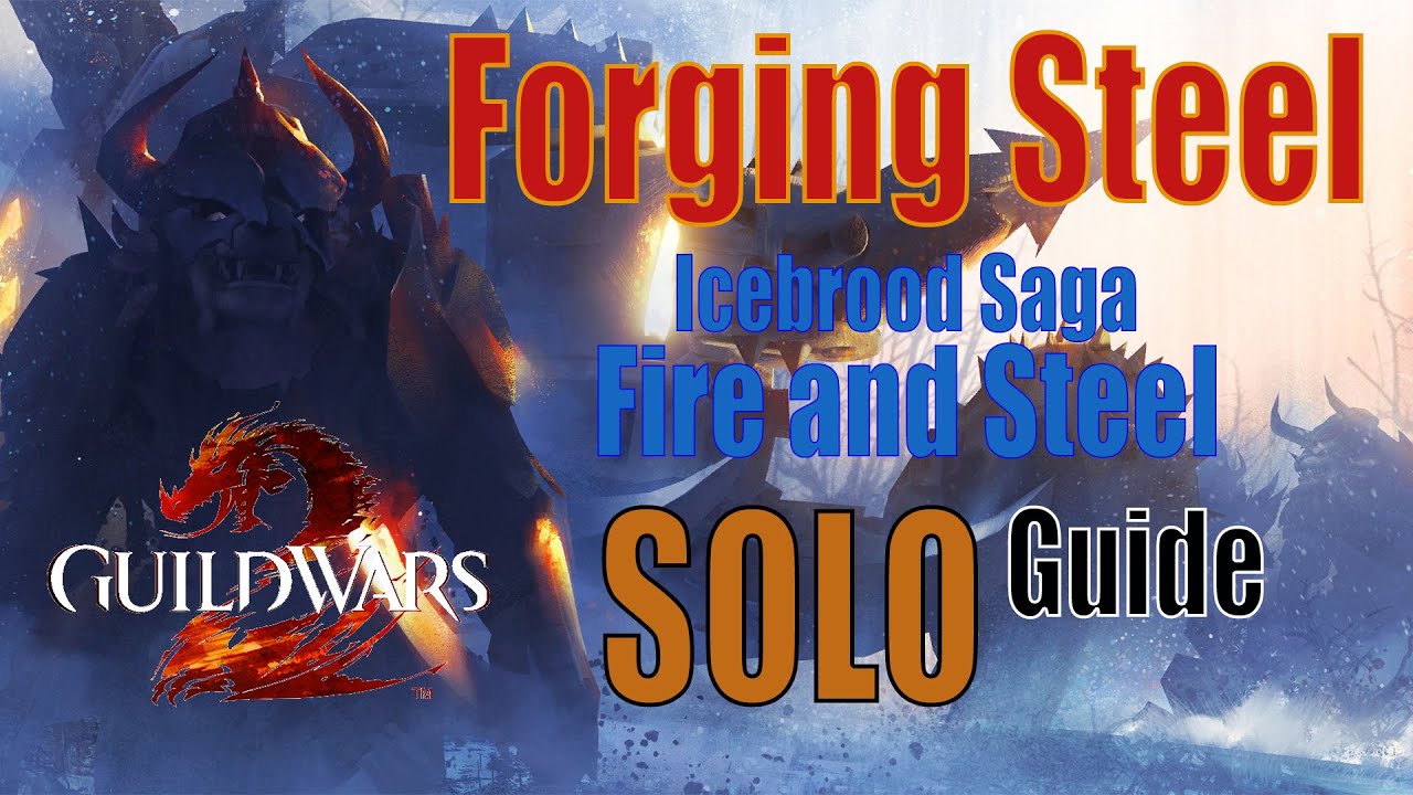 Guild Wars 2 - Forging Steel - Fire and Steel - SOLO