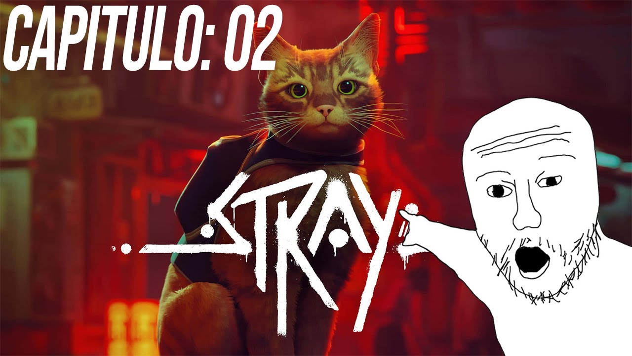 Stray - Capitulo 2