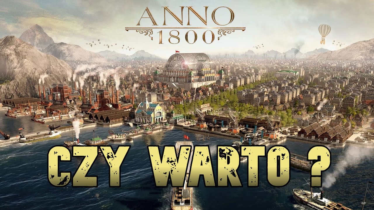 CZY WARTO KUPIĆ ANNO 1800 ?