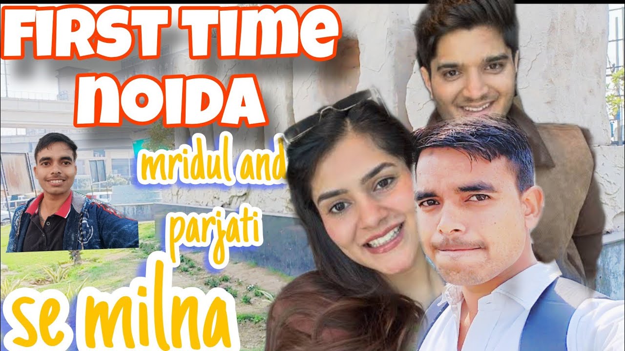 First time noida mridul and parjati ji se mila parts 1 