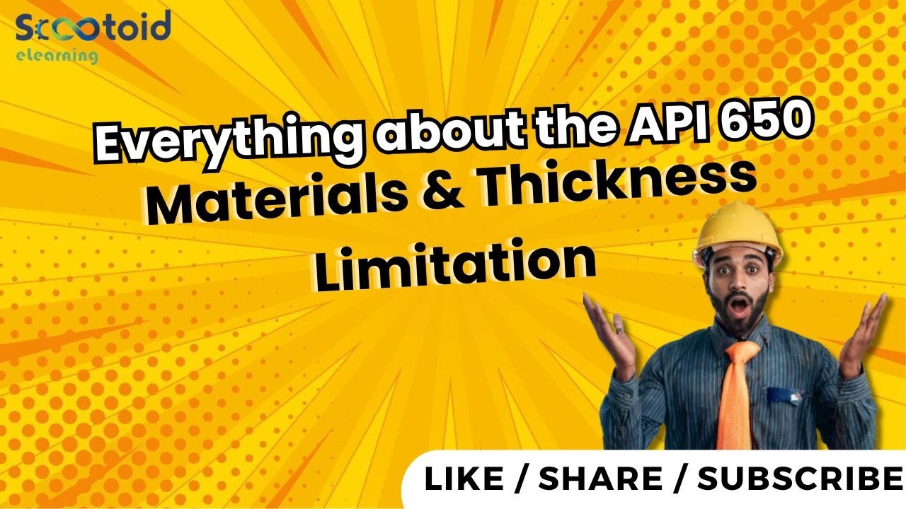 Everything about the API 650 Materials and Thickness Limitation