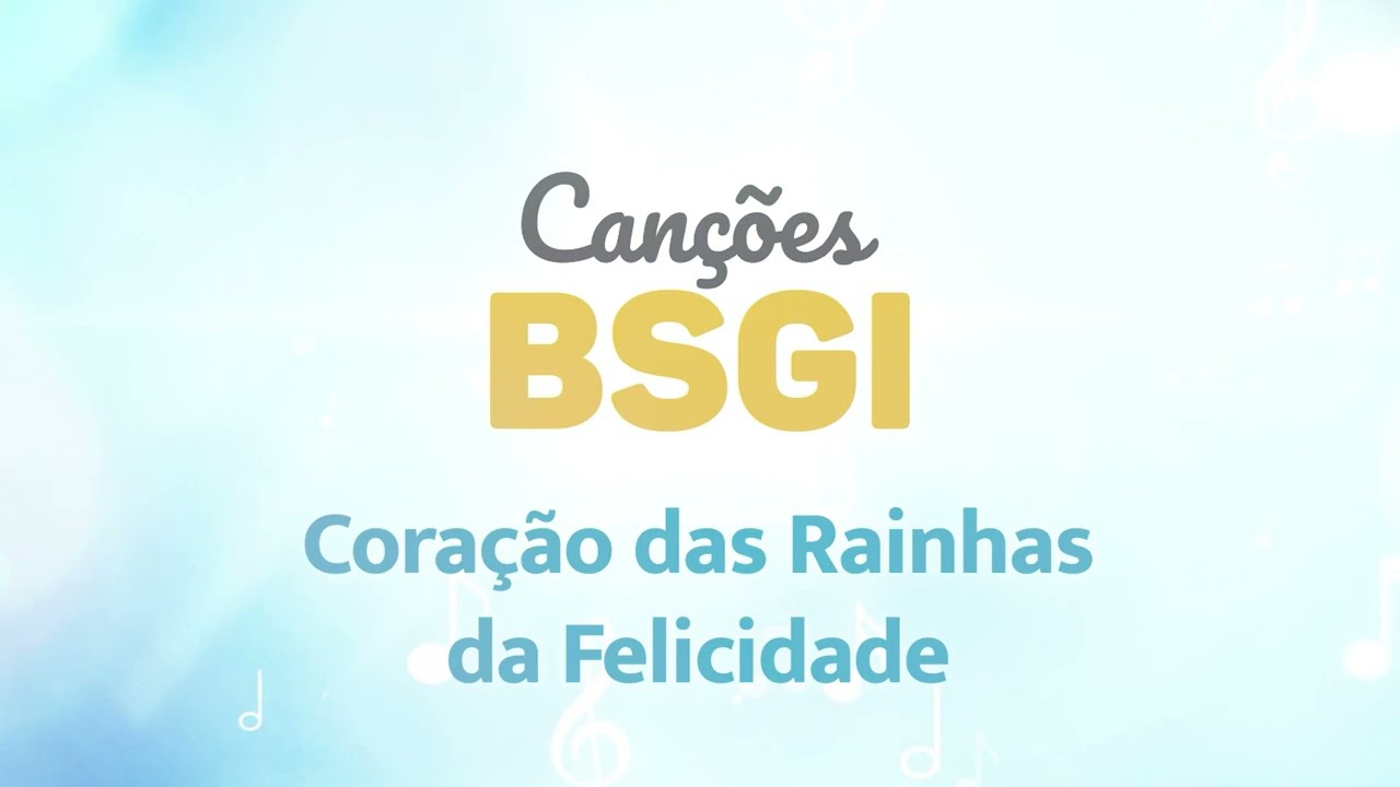 Canções BSGI (letra) – Coração das Rainhas da Felicidade
