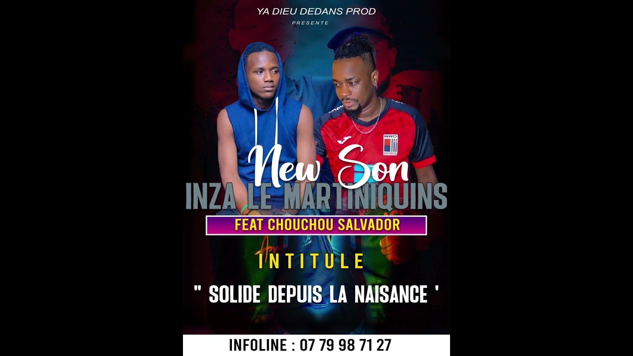 InZa Le MarTiniQuinS Feat Chouchou Salvador ( Solide Depuis La Naissance )