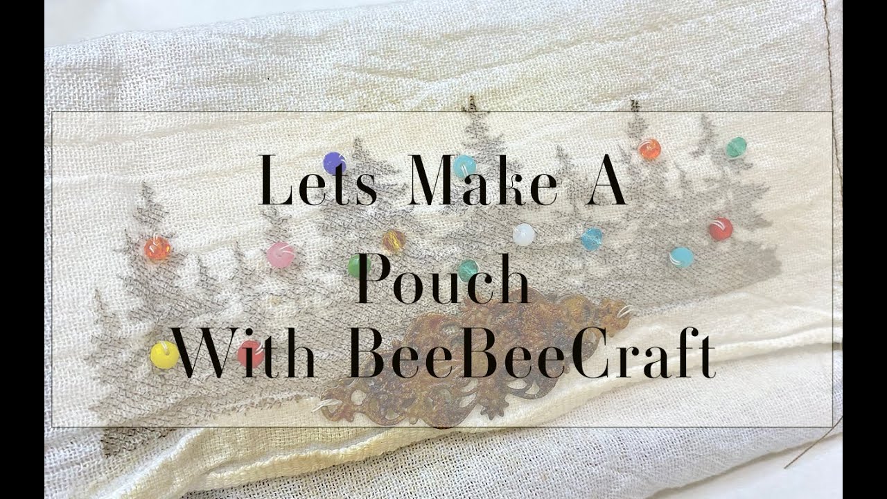Pouch tutorial Using #beebeecraft