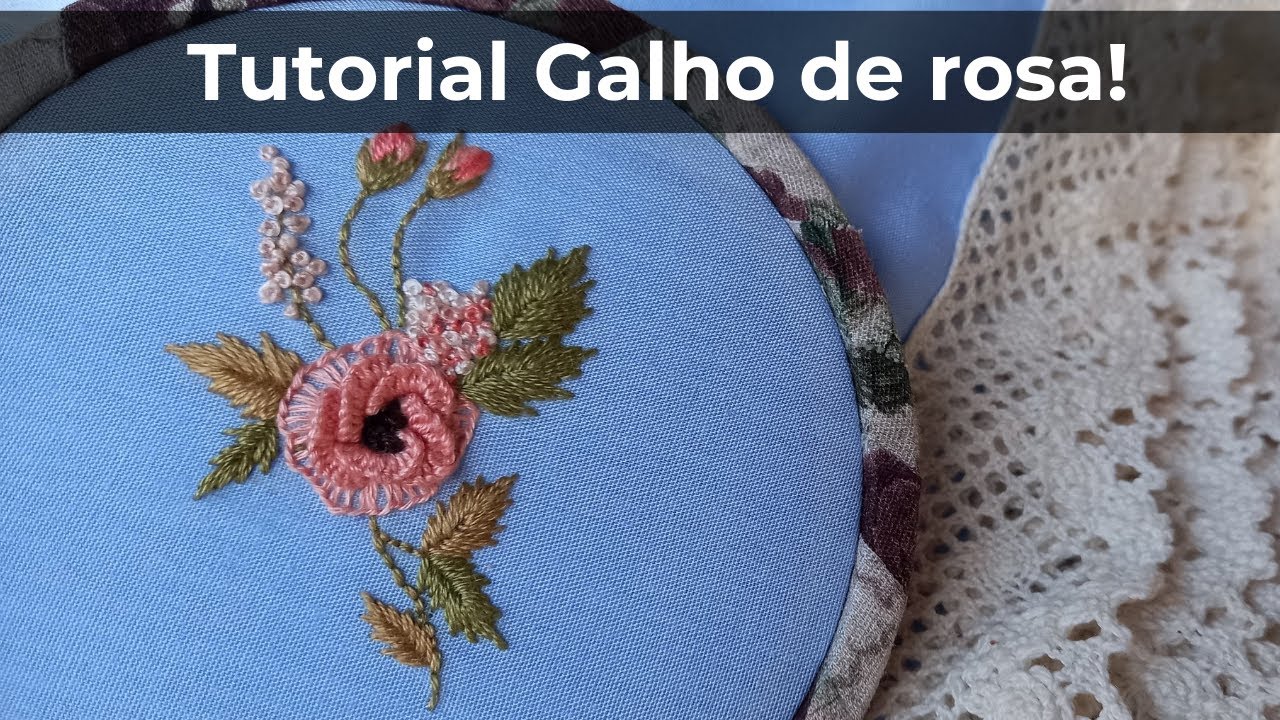 Tutorial Galho de Rosa bordado com folhas repicadas | Bordado Floral |