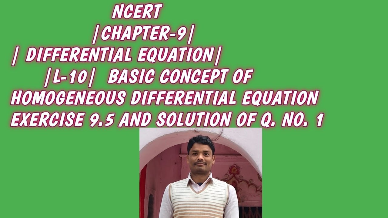  CLASS-12 |CH-9| DIFFERENTIAL EQUATION| |L-10| HOMOGENEOUS DIFFERENTIAL EQUATION EX- 9.5 & Q. NO.1 