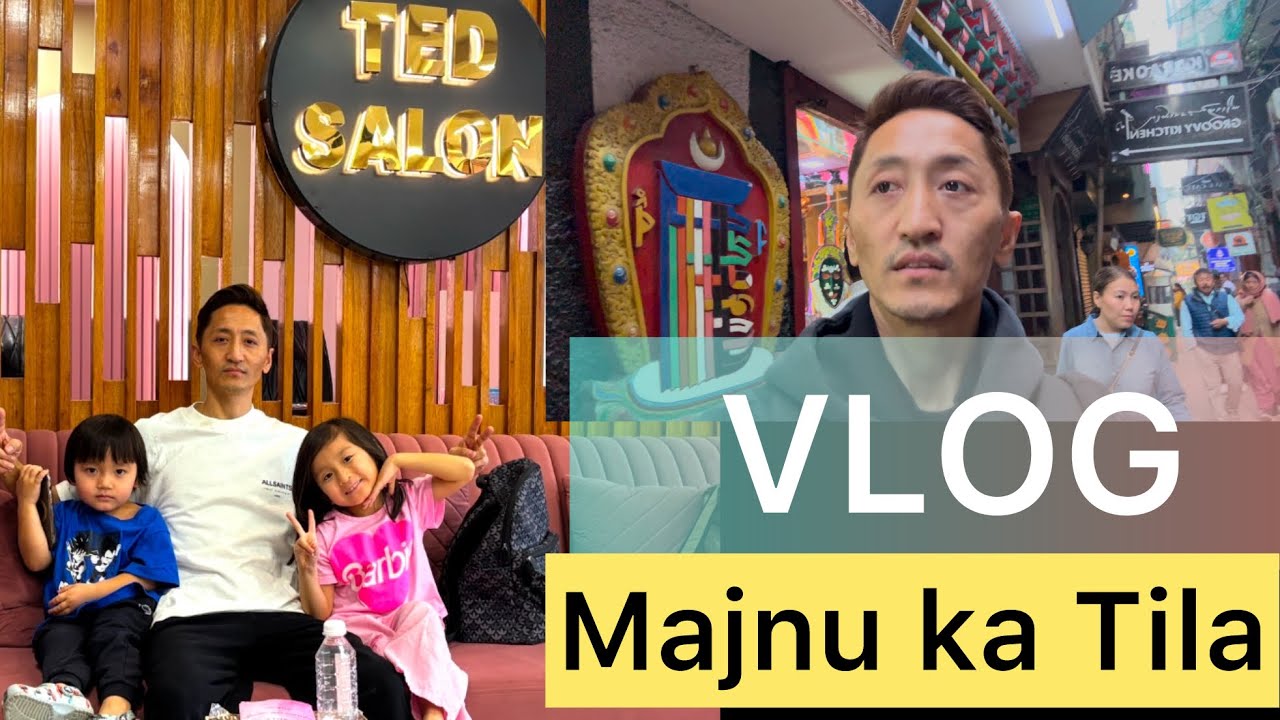 MAJNU KA TILA VLOG/TEDKUNCHOK SALON #tibetanvlogger