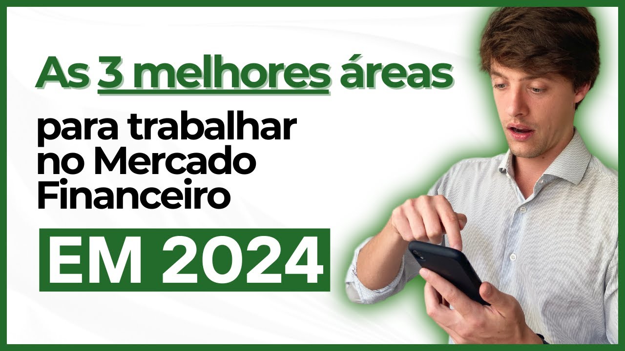 As 3 MELHORES ÁREAS para trabalhar no Mercado Financeiro EM 2024