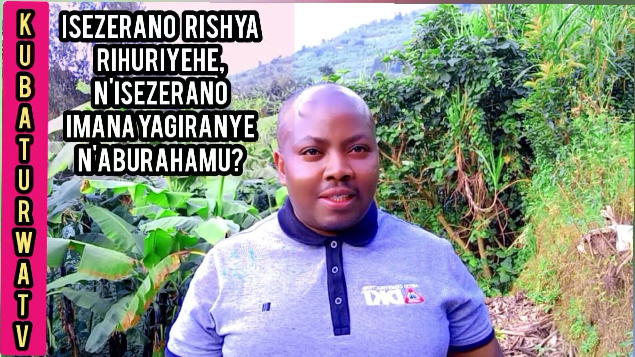ISEZERANO RISHYA RIHURIYEHE, N'ISEZERANO IMANA YAGIRANYE N'ABURAHAMU?